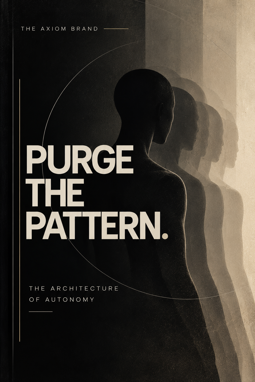 Purge the Pattern: The Architecture of Autonomy — Complete Bundle